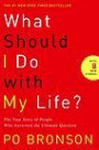 What Should I Do with My Life? : The True Story of People Who Answered the Ultimate Question