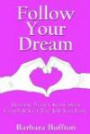 Follow Your Dream: Become Your Own Career Coach and Get the Job You Love