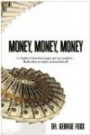 Money, Money, Money: It is better to have had money and not needed it... Rather than to need it and not have it!