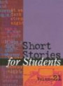 Short Stories For Students: Presenting Analysis, Context, and Criticism on Commonly Studied Short Stories (Short Stories for Students)