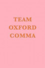 Team Oxford Comma: Simple Lined Notebook for Writing and Journaling