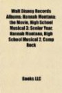 Walt Disney Records Albums: Hannah Montana: the Movie, High School Musical 3: Senior Year, Hannah Montana, High School Musical 2, Camp Rock