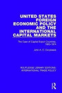 United States Foreign Economic Policy and the International Capital Markets: The Case of Capital Export Countries, 1963-1974 (Routledge Library Editions: International Trade Policy)