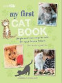 My First Cat Book: Simple and Fun Ways to Care for Your Feline Friend
