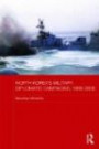 North Korea's Military-Diplomatic Campaigns: A Case of Calculate Adventurism (Routledge Security in Asia Pacific Series)
