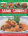 The Complete Book of Asian Cooking: The definitive guide to the Asian kitchen, with a visual guide to ingredients and authentic step-by-step recipe