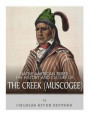 Native American Tribes: The History and Culture of the Creek (Muskogee)