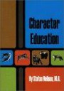 Chacter Education: The Secrets for Building Character Revealed