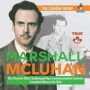 Marshall Mcluhan - The Theorist Who Challenged Mass Communication Systems ; Canadian History For Kids ; True Canadian Heroes