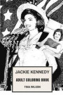 Jackie Kennedy Adult Coloring Book: John F. Kennedys Wife and 35th First Lady, Beautiful and Elegant, Graceful and Fashion Icon Inspired Adult Colorin