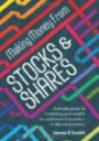 Making Money from Stocks and Shares: A Simple Guide to Increasing Your Wealth by Consistent Investment in the Stock Market