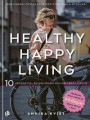 Healthy Happy Living - hälsosam, hållbar livsstil på 10 veckor