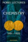 Chemistry 1991-1995: Nobel Lectures : Including Presentation Pseeches and Laureates' Biographies (Nobel Lectures, Including Presentation Speeches and Laureates' Biographies)