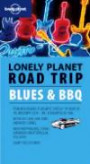 Road Trip: Blues and BBQ (Lonely Planet Road Trip S.)