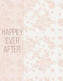 Happily Ever After: 8.5x11 Large Wedding Planner Book, Wedding Journal, Planning Organizer