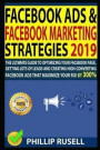 Facebook Ads & Facebook Marketing Strategies 2019: The Ultimate Guide to Optimizing Your Facebook Page, Getting Lots of Leads and Creating High-Conver