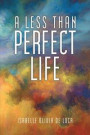 Less Than Perfect Life