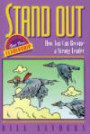 Stand Out: How You Can Become a Strong Leader (Tough Issues for Teens Leadership, Book 3)