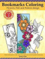Bookmarks Coloring: Flowers, Fish and Pattern Design Vol.2: Pretty bookmarks to color: relax your mind and soul for beautiful bookmarks