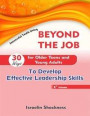 Beyond the Job - 30 Ways for Older Teens and Young Adults to Develop Effective Leadership Skills