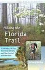 Hiking the Florida Trail: 1,100 Miles, 78 Days, Two Pairs of Boots, and One Heck of an Adventure (Wild Florida)