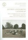 Astrid Lindgrens landskap Hur landskapets kulturarv förändras, förstås, förvaltas och förmedlas
