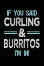 If You Said Curling & Burritos I'm in: Blank Lined Notebook Journal