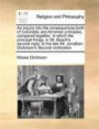 An inquiry into the consequences both of Calvinistic and Arminian principles, compared together. In which the principal things, in Mr. Beach's second ... Mr. Jonathan Dickinson's Second vindication