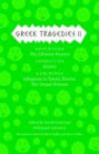 Greek Tragedies 2: Aeschylus: The Libation Bearers; Sophocles: Electra; Euripides: Iphigenia among the Taurians, Electra, The Trojan Women