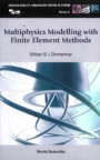Multiphysics Modeling With Finite Element Methods