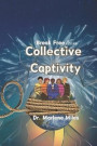 Break Free From Collective Captivity