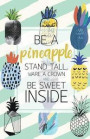 Be a Pineapple: Inspirational Quotes Journal Notebook, Dot Grid Composition Book Diary (110 Pages, 5.5x8.5): Pocket Size Inspirational