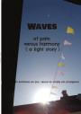 Waves : of pain versus harmony a light story