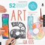 Art Lab for Kids: 52 Creative Adventures in Drawing, Painting, Printmaking, Paper, and Mixed Media-For Budding Artists of All Ages (Lab Series)