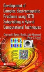 Development of Complex Electromagnetic Problems Using FFYF Subgridding in Hybrid Computational Techniques (Engineering Tools, Techniques and Tables)