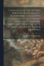Catalogue of the Second Portion of the Massey-Mainwaring Collection Consisting of Old French &; English Furniture, Porcelain, Objects of Art &; Decoration, Old Pictures &; Drawings