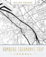 Bamberg (Germany) Trip Journal: Lined Bamberg (Germany) Vacation/Travel Guide Accessory Journal/Diary/Notebook with Bamberg (Germany) Map Cover Art