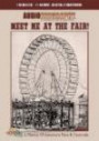 Meet Me At The Fair - A History Of America's Fairs & Carnival