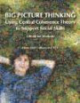 Big Picture Thinking - Using Central Coherence Theory to Support Social Skills: A Book for Students