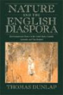 Nature and the English Diaspora: Environment and History in the United States, Canada, Australia, and New Zealand (Studies in Environment and History)