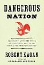 Dangerous Nation: America's Foreign Policy from Its Earliest Days to the Dawn of the Twentieth Century (Vintage)