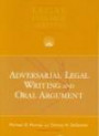 Adversarial Legal Writing and Oral Argument (University Casebook Series)