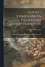 Gothic, Renaissance & Eighteenth Century Furniture: Paintings, Tapestries, Velvets, Armour & Works of Art
