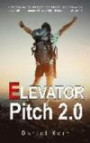 Elevator Pitch 2.0 : Ditt första steg mot framgång inom affärer: Väck intre