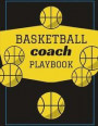 Basketball Coach Playbook: Ultimate High School Coaching Notebook For Drills and Skills: This Sports Calendar Organizer is Perfect For Planning T