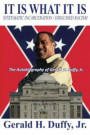 It Is What It Is: Systematic Incarceration / Disguised Racism - The Autobiography of Gerald H. Duffy, Jr