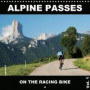 Alpine Passes on the Racing Bike Vol. 1 2018: 13 Fascinating Cycling Scenes in the Alps (Calvendo Sports)