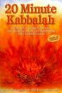 20 Minute Kabbalah: The Daily Personal Spiritual Practice That Brings You to God, Your Soul-knowing, and Your Heart's Desires