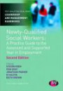 Newly Qualified Social Workers: A Practice Guide to the Assessed and Supported Year in Employment (Post-Qualifying Social Work Practice Series)
