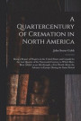 A Quartercentury of Cremation in North America; Being a Report of Progress in the United States and Canada for the Last Quarter of the Nineteenth Century; to Which Have Been Added, as an